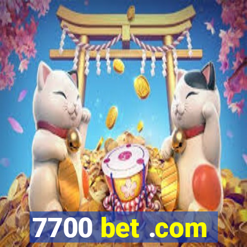 7700 bet .com